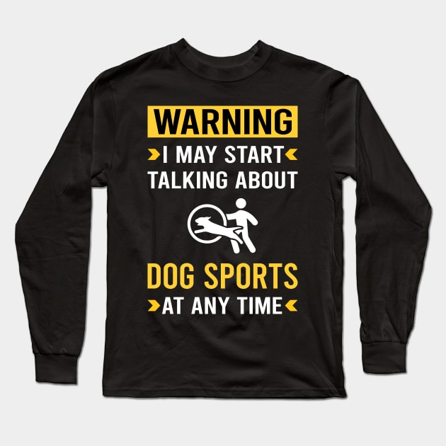 Warning Dog Sport Long Sleeve T-Shirt by Good Day